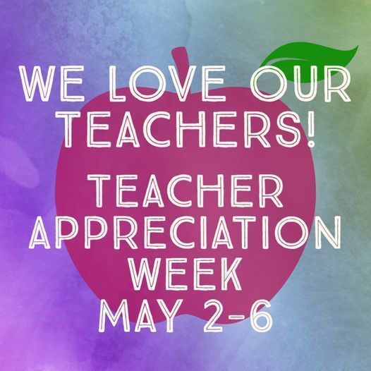 Happy Teacher Appreciation Week! We love our teachers!!!